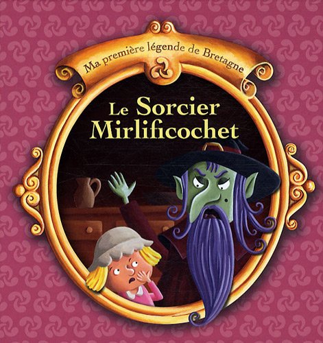 couverture de : Le sorcier Mirlificochet