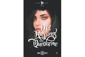 Mil Razones Para Quedarme: Edición Blanco y Negro: 2 (Saga Renacer)