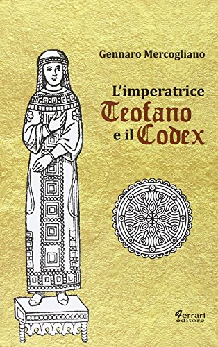 L'imperatrice Teofano e il codex
