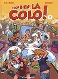 Trop bien, la colo ! - Tome 01: Ras les basques !