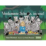 Verdammte Scheiße, iss was!