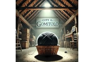 Coty il gomitolo: Anche un gomitolo dimenticato può trasformarsi in una scia di luce