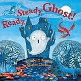 Ready, Steady, Ghost! by Elizabeth Baguley, Marion Lindsay