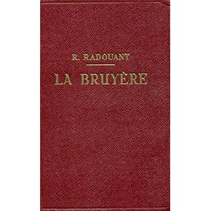 La Bruyère. Avec Introduction,Bibliographie,Notes,Grammaire,Lexique et Illustrations documentaires