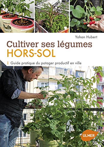 couverture de : Cultiver ses l&eacute;gumes hors-sol