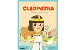 Cleòpatra: La darrera faraona de l’antic Egipte (Els meus petits herois)