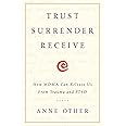 Trust Surrender Receive: How MDMA Can Release Us From Trauma and PTSD