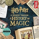 Harry Potter: A Journey Through a History of Magic by 
