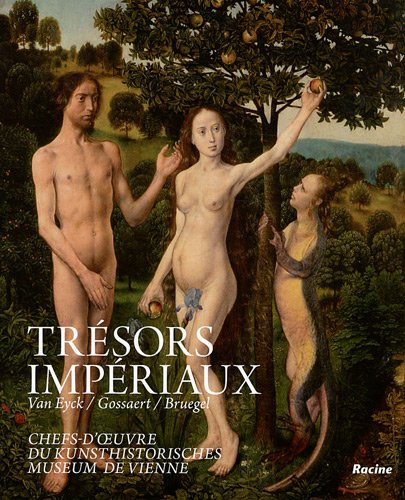Trésors impériaux : Van Eyck, Gossaert, Bruegel - Chefs-d'oeuvre du Kunsthistorisches, Museum de Vienne