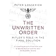 The Unwritten Order: Hitler's Role in the Final Solution