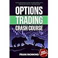 Options Trading Crash Course: The #1 Beginner's Guide to Make Money With Trading Options in 7 Days or Less!