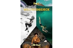 Das Weltendreieck: Drei Welten, ein Schicksal – ein mitreißender Fantasy Roman voller Gefühl und wahrer Magie