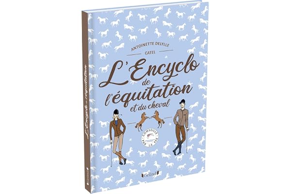 L'Encyclo de l'équitation et du cheval Encyclopédie jeunesse avec la FFE À partir de 8 ans