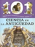 101 Cosas que deberías saber sobre la ciencia en la antigüedad