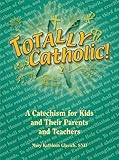 Image de Totally Catholic: A Catechism for Kids and Their Parents and Their Teachers