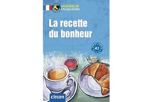 La Recette du bonheur: Französisch A1 (Compact Sprachwelten Kurzgeschichten)