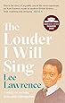 The Louder I Will Sing: A story of racism, riots and redemption: Winner of the 2020 Costa Biography Award