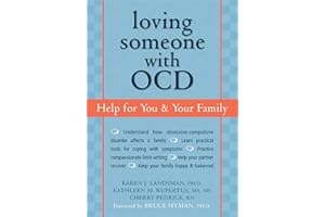 Loving Someone with OCD: Help for You and Your Family (New Harbinger Loving Someone Series)