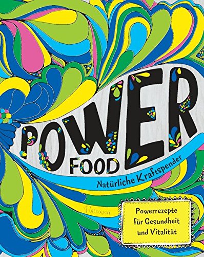Download Power Food - Natürliche Kraftspender: Powerrezepte für Gesundheit und Vitalität Download Power Food - Natürliche Kraftspender: Powerrezepte für Gesundheit und Vitalität