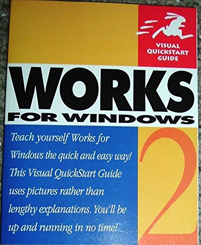 WORKS for Windows Visual QuickStart Guide (Visual QuickStart Guides)