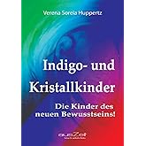 Indigo- und Kristallkinder: Die Kinder des neuen Bewusstseins!