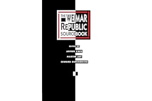 The Weimar Republic Sourcebook: Volume 3 (Weimar & Now: German Cultural Criticism)