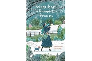 Wunderbare Weihnachtsfrauen: Die schönsten Geschichten (Edition Eschbach)