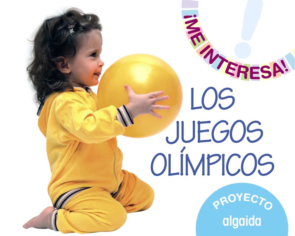 Proyecto " Los Juegos Olímpicos " . Educación Infantil. Segundo ciclo