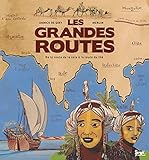 Image de Les grandes routes. De la route de la soie à la route du thé