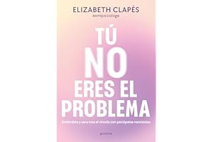Tú no eres el problema/ You Are Not the Problem: Entiéndete y sana tras el vínculo con personas narcisist as