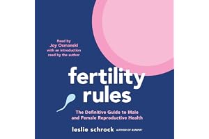 Fertility Rules: The Definitive Guide to Male and Female Reproductive Health
