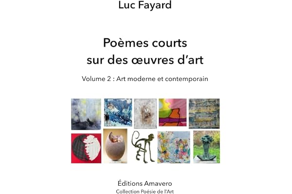 Poèmes courts sur des oeuvres d'art. Vol. 2: Art moderne et contemporain
