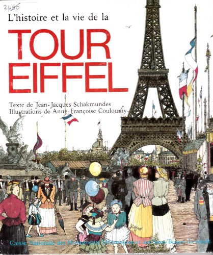 couverture de : L'histoire et la vie de la tour Eiffel