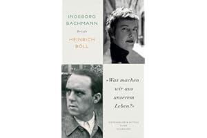 Salzburger Bachmann Edition: »Was machen wir aus unserem Leben?«. Der Briefwechsel