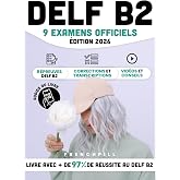 DELF B2 - 9 examens officiels: 9 &eacute;preuves DELF B2, corrections et transcriptions, vid&eacute;os et conseils