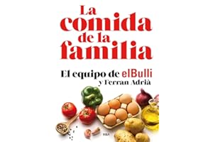 La comida de la familia: El Bulli. Ferran Adrià (Gastronomía y Cocina)