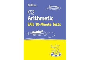 KS2 Maths Arithmetic SATs 10-Minute Tests: Home Learning and School Resources from the Publisher of 2022 Test and Exam Revision Practice Guides, ... the 2026 tests (Collins KS2 SATs Practice)
