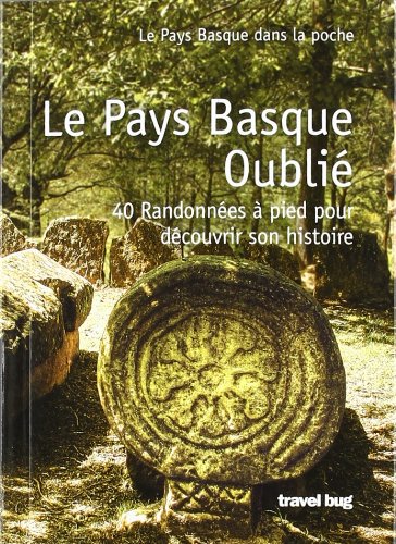 Download Le Pays Basque Oublié - Son Histoire en 40 Randonnées Download Le Pays Basque Oublié - Son Histoire en 40 Randonnées