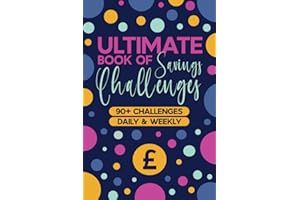Ultimate Book of Savings Challenges: Money Saving Tracker with Unique and Interactive Daily & Weekly Saving Challenges from £60 to £20000 | Easy and Fun Way To Save | UK Version