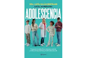 Adolescencia: Comprender los cambios físicos, emocionales, cerebrales y sociales en la etapa más intensa y transformadora de su vida (Prácticos)