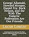 Produktbild George Adamski, Howard Menger, Daniel Fry, Buck Nelson, and the W56: The Galactic Federation Are Our Friends:: How Anyone Can Contact the Real Galactic Federation (Plus 9 Lessons) 4th Edition