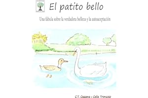 El patito bello: Una fábula sobre la verdadera belleza y la autoaceptación (Cuentos para la vida)