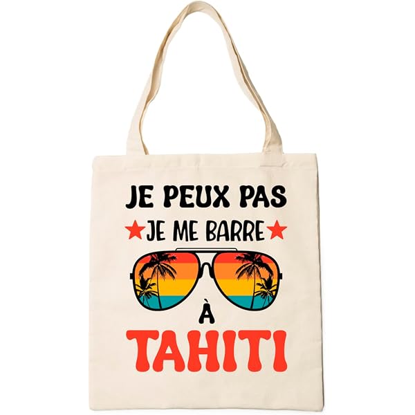 Tote Bag Humour "Je Peux Pas Je Me Barre à Tahiti" - Sac Caban Réutilisable, Cadeau Souvenir Polynésie