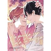 No puedo ser solo tu amigo n&ordm; 03/03: 3 (Manga Boys Love)
