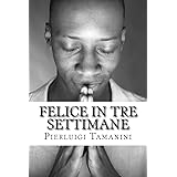 Felice in tre settimane: saggio breve ed essenziale sul pensiero positivo e la crescita personale basato sulla meditazione tr