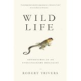 Wild Life: Adventures of an Evolutionary Biologist