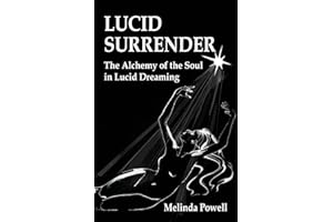 Lucid Surrender: The Alchemy of the Soul in Lucid Dreaming