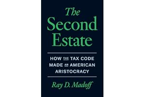 The Second Estate: How the Tax Code Made an American Aristocracy