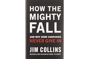 How the Mighty Fall: And Why Some Companies Never Give in: 4