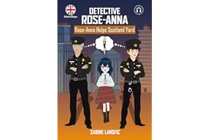Histoire Bilingue English-French : Rose-Anna Helps Scotland Yard: Anglais ludique avec vocabulaire, traduction et activités – pour ados faux débutants et intermédiaires A2/B1 (collège et lycée)